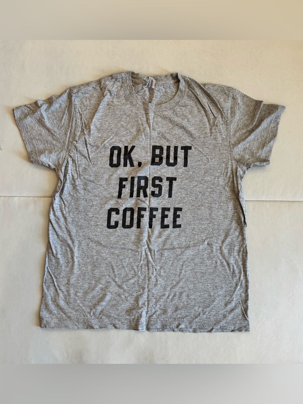 “OK, But First Coffee” T-shirt